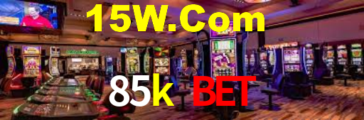 85k bet
